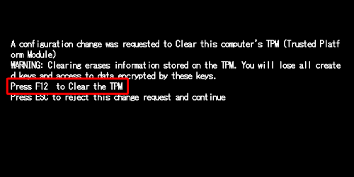 「Press （キー名称）to Clear the TPM」に表示されたキーを押します