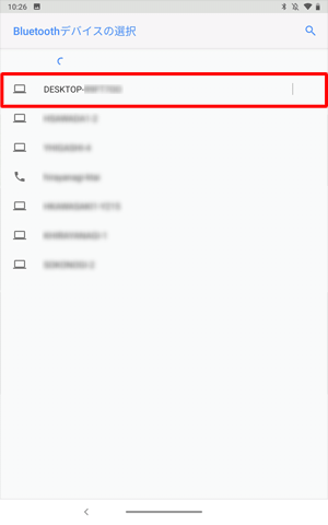 「Boluetoothデバイスの選択」が表示されたら、受信側のデバイス名をタップします
